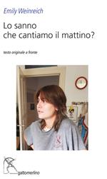 Lo sanno che cantiamo il mattino? Ediz. multilingue