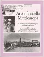 Ai confini della Mittleuropa. Il sanatorium Von Hartungen di Riva del Garda. Dai fratelli Mann a Kafka gli ospiti della cultura europea