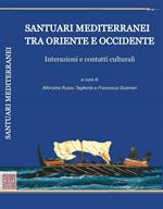 Santuari mediterranei tra Oriente e Occidente. Interazioni e contatti culturali