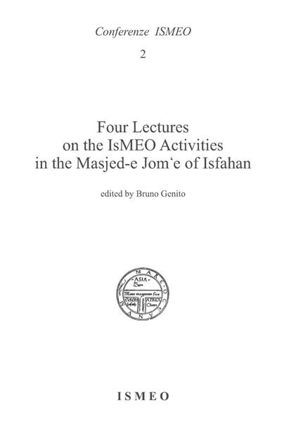 Four lectures on the Ismeo activities in the Masjed-e Jom'e of Isfahan - copertina