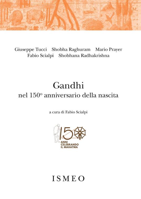 Gandhi nel 150° anniversario della nascita - Giuseppe Tucci,Fabio Scialpi,Mario Prayer - copertina