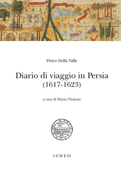 Diario di viaggio in Persia (1617-1623) - Pietro Della Valle