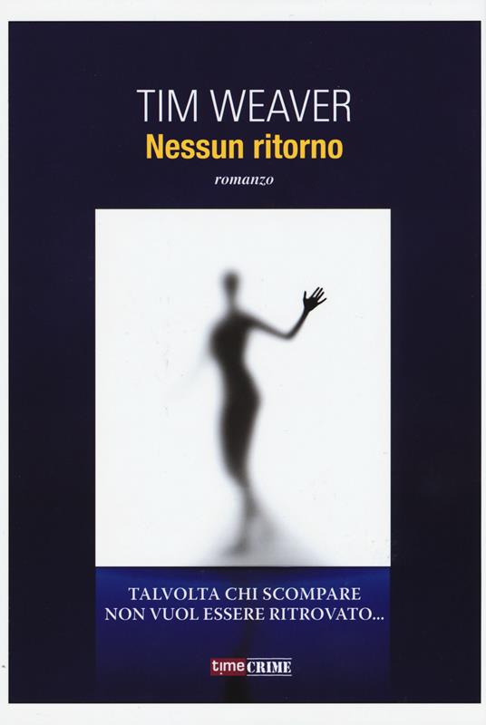 Nessun ritorno - Tim Weaver - 6