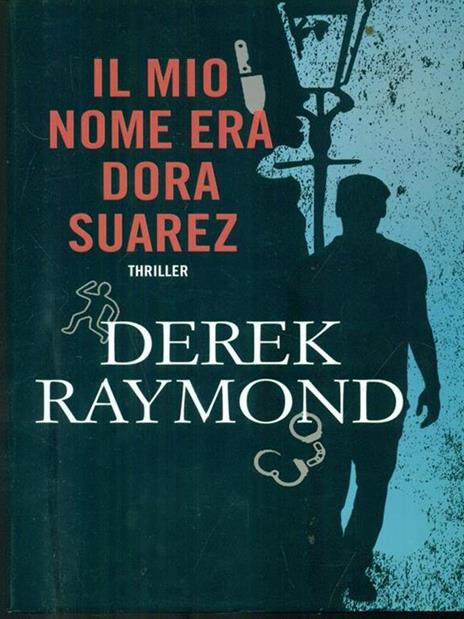 Il mio nome era Dora Suarez - Derek Raymond - 4