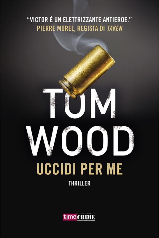 Uccidi per me - Tom Wood - copertina