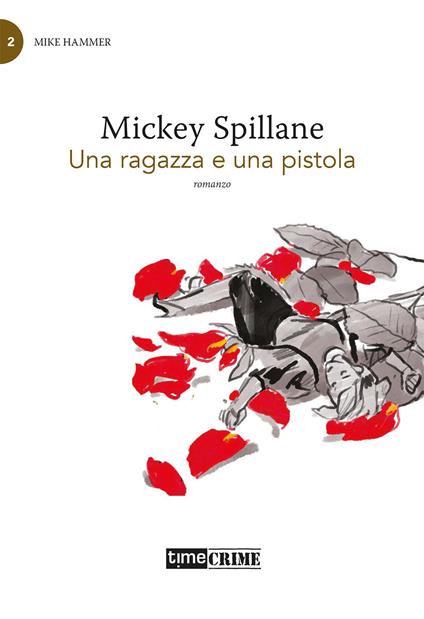 Una ragazza e una pistola. Mike Hammer. Vol. 2 - Mickey Spillane - copertina