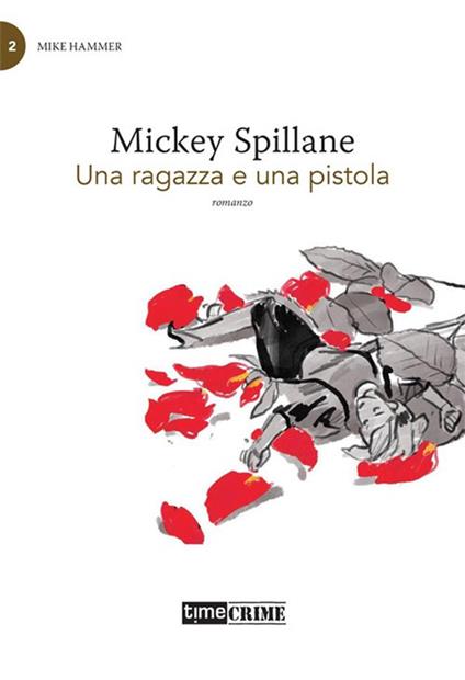 Una ragazza e una pistola. Mike Hammer. Vol. 2 - Mickey Spillane,Luca Briasco - ebook