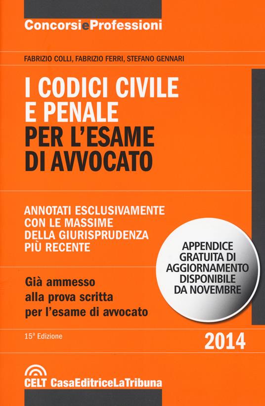 I codici civile e penale. Per l'esame di avvocato - Fabrizio Colli,Fabrizio Ferri,Stefano Gennari - copertina