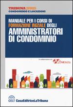 Manuale per i corsi di formazione iniziale degli amministratori di condominio