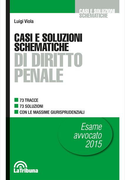 Casi e soluzioni schematiche di diritto penale - Luigi Viola - copertina