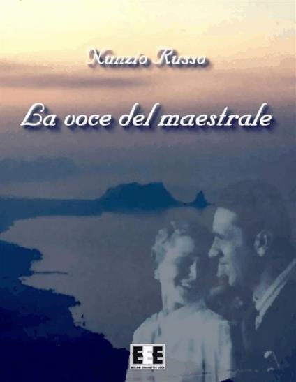 La voce del maestrale - Nunzio Russo - ebook