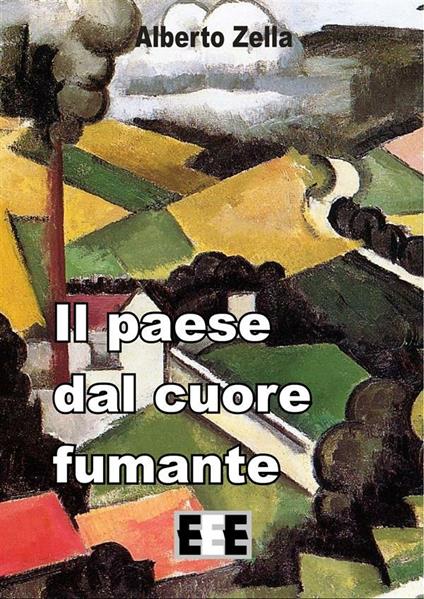 Il paese dal cuore fumante - Alberto Zella - ebook