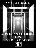 Consumando i giorni con sguardi diversi