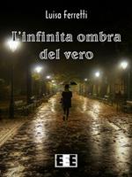 L' infinita ombra del vero