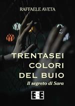 Trentasei colori del buio. Il segreto di Sara