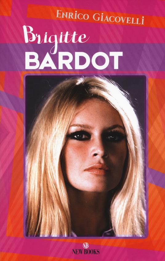 Brigitte Bardot - Enrico Giacovelli - copertina