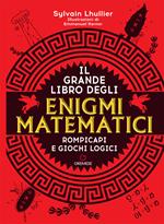 Il grande libro degli enigmi matematici