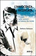 L' innocenza ricercata. Viaggio nelle canzoni di Fabrizio De André