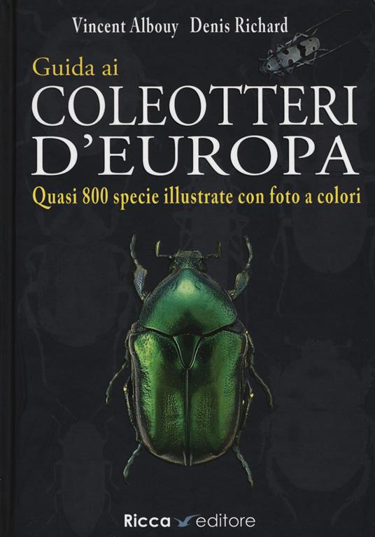 Guida ai coleotteri d'Europa. Ediz. illustrata - Vincent Albouy,Denis Richard - copertina