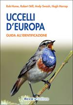 Uccelli d'Europa. Guida all'identificazione. Ediz. illustrata