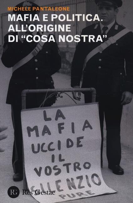 Mafia e politica. All'origine di «Cosa Nostra» - Michele Pantaleone - copertina