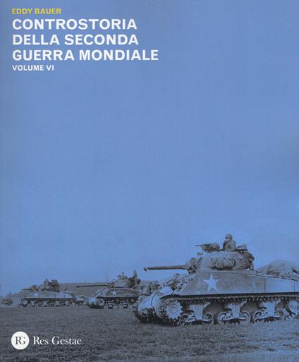 Controstoria della seconda guerra mondiale. Vol. 6 - Eddy Bauer - copertina