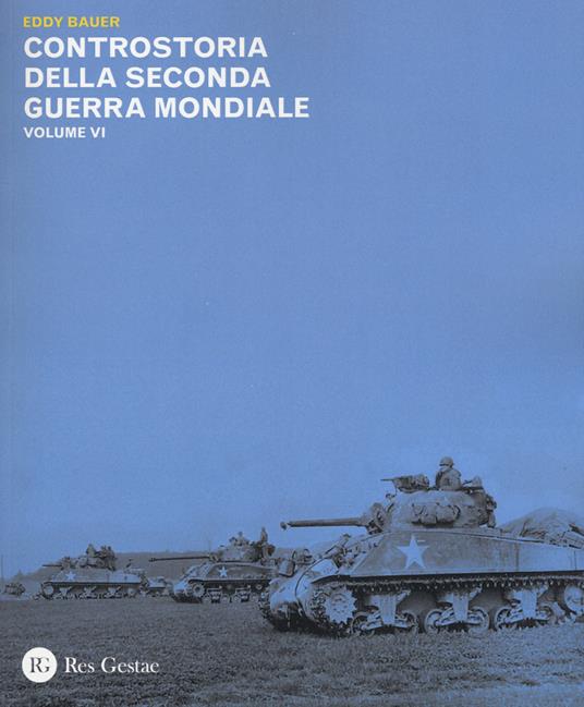 Controstoria della seconda guerra mondiale. Vol. 6 - Eddy Bauer - copertina