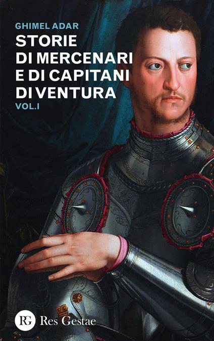 Storie di mercenari e di capitani di ventura. Vol. 1 - Ghimel Adar - copertina