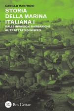 Storia della marina italiana. Vol. 1: Dalle invasioni barbariche al trattato di Ninfeo (400-1261).