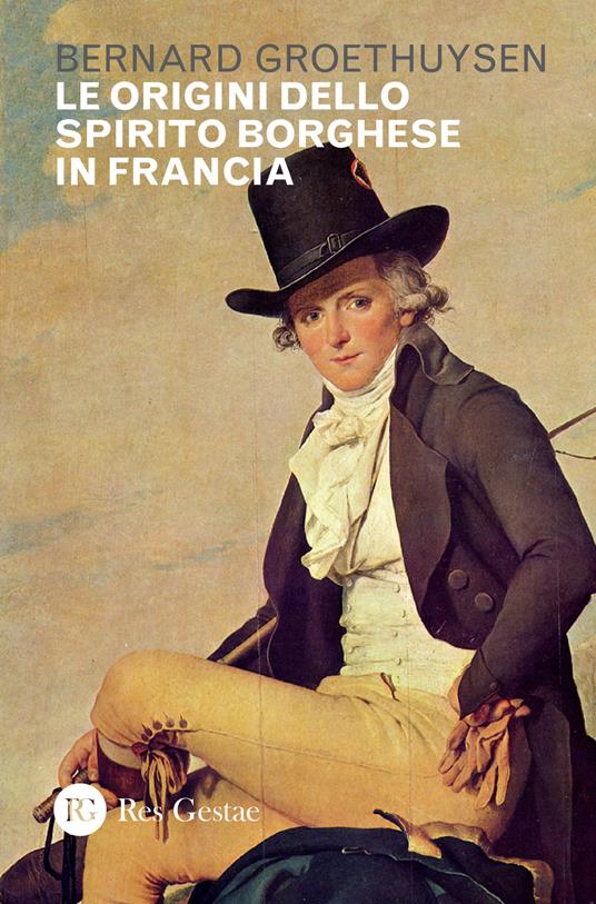 Le origini dello spirito borghese in Francia - Bernard Groethuysen - copertina