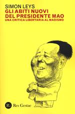 Gli abiti nuovi del presidente Mao. Una critica libertaria al maoismo