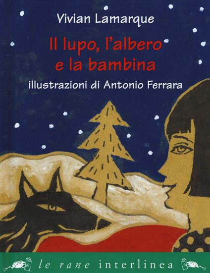 Il lupo, l'albero e la bambina - Vivian Lamarque - copertina