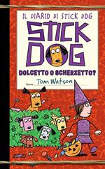 Dolcetto o scherzetto? Il diario di Stick Dog