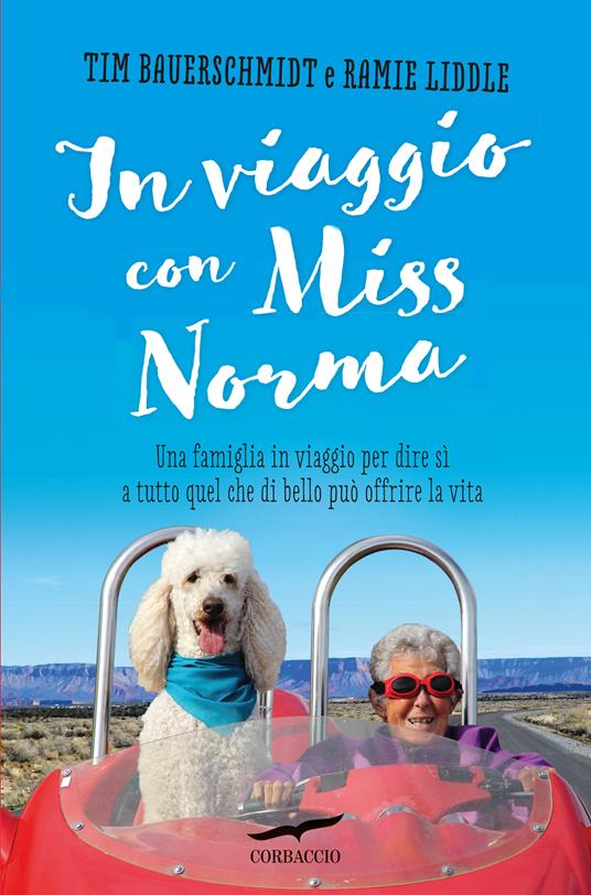 In viaggio con Miss Norma - Tim Bauerschmidt,Ramie Liddle,Alisa Bowman - copertina