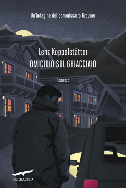 Omicidio sul ghiacciaio. Un'indagine del commissario Grauner - Lenz Koppelstätter - copertina