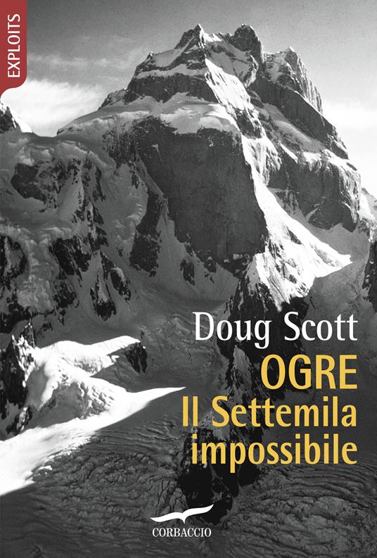 Ogre. Il Settemila impossibile - Doug Scott,Oreste Daglino - ebook