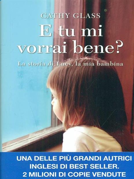 E tu mi vorrai bene? La storia di Lucy, la mia bambina - Cathy Glass - 4