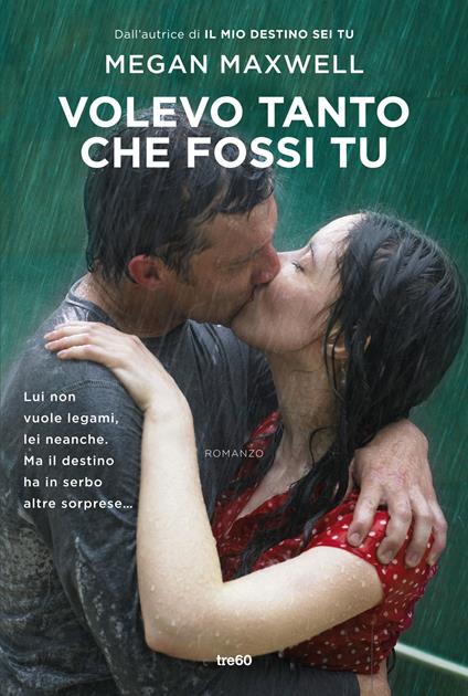 Volevo tanto che fossi tu - Megan Maxwell - copertina