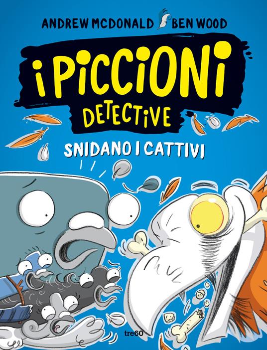 I piccioni detective snidano i cattivi - Andrew Mcdonald,Ben Wood - copertina