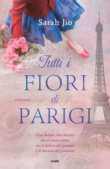 Tutti i fiori di Parigi - Sarah Jio,Ilaria Katerinov - ebook