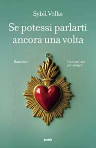 Libro Se potessi parlarti ancora una volta Sybil Volks