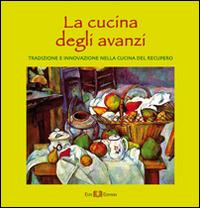 La cucina degli avanzi. Tradizione e innovazione nella cucina del recupero - copertina