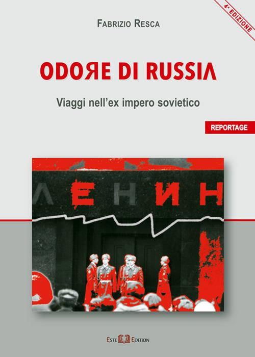 Odore di Russia. Viaggi nell'ex impero sovietico - Fabrizio Resca - copertina