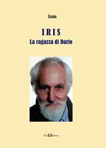 Iris. La ragazza di Dario. Nuova ediz.