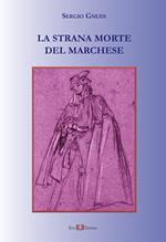 La strana morte del marchese. Nuova ediz.