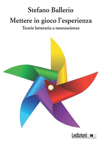 Mettere in gioco l'esperienza. Teoria letteraria e neuroscienze - Stefano Ballerio - ebook