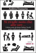 Si rende noto che alle ore... L'ultima notte del dottor Stefano Tersilli medico dell'azienda ospedaliera