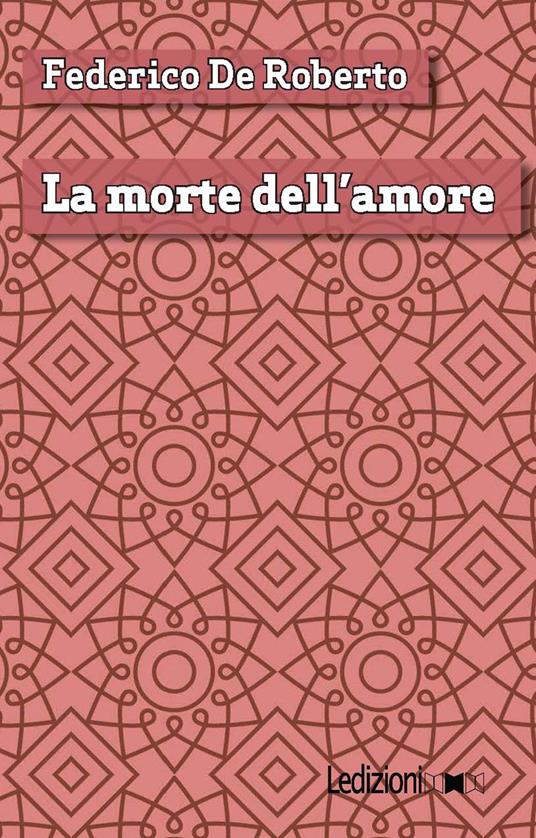 La morte dell'amore - Federico De Roberto - ebook