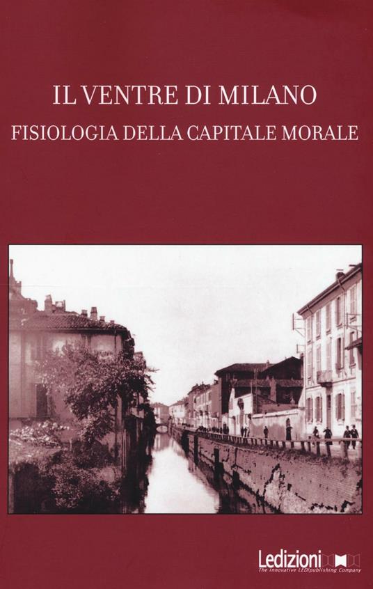 Il ventre di Milano. Fisiologia della capitale morale - copertina