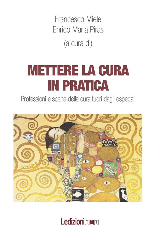 Mettere la cura in pratica. Professioni e scene della cura fuori dagli ospedali - copertina